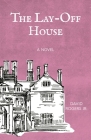 The Lay-off House By Jr. Rogers, David Cover Image