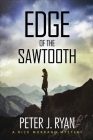 Edge of the Sawtooth (Rick Morrand Mystery #1) By Peter J. Ryan Cover Image