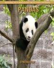 Pandas: Amazing Pictures & Fun Facts for Children By Cynthia Fry Cover Image