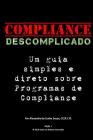Compliance Descomplicado: Um Guia Simples E Direto Sobre Programas de Compliance Cover Image
