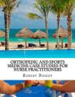 Orthopedic and Sports Medicine Case Studies for Nurse Practitioners Cover Image