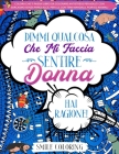 Dimmi qualcosa che mi faccia sentire donna. Hai ragione!: Colora che ti passa! Libro da colorare antistress per adulti con sarcasmo senza parolacce, p By Smile Coloring Cover Image