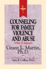 Resources for Christian Counseling: Counseling for Family Violence and Abuse (Grant Martin) Cover Image