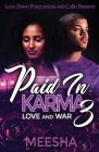 Paid in Karma 3: Love and War By Meesha Cover Image