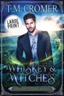 Whiskey & Witches By T. M. Cromer Cover Image
