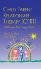 Child Parent Relationship Therapy (Cprt): A 10-Session Filial Therapy Model Cover Image