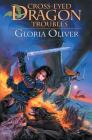 Cross-eyed Dragon Troubles: Dragon Knight's Guild By Gloria Oliver Cover Image