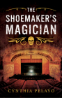 The Shoemaker's Magician By Cynthia Pelayo Cover Image