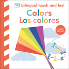 Bilingual Baby Touch and Feel: Colors / Los Colores Cover Image
