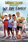 We Are Family By LeBron James, Andrea Williams Cover Image