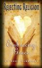 Rejecting Religion - Embracing Grace By Greg Albrecht Cover Image