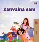 I am Thankful (Serbian Children's Book - Latin Alphabet) Cover Image