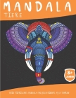 Mandala Tiere: Mein tierisches mandala malbuch kinder ab 8 Jahren - 50 schöne und abwechslungsreiche Tiermandalas zum ausmalen - Gesc Cover Image