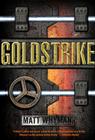 Goldstrike: A Thriller By Matt Whyman Cover Image