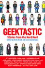 Geektastic: Stories from the Nerd Herd Cover Image