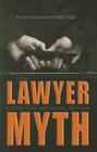 The Lawyer Myth: A Defense of the American Legal Profession By Rennard Strickland, Frank T. Read Cover Image