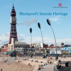Blackpool's Seaside Heritage (Informed Conservation ) Cover Image
