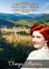Sculpture of Grace By Olwyn Harris Cover Image
