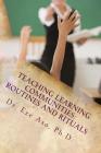 Teaching Learning Communities: Routines and Rituals: What teachers should know and be able to do for students Cover Image