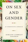 On Sex and Gender: A Commonsense Approach By Doriane Lambelet Coleman Cover Image