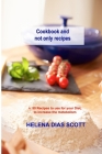 Cookbook and not only recipes: n. 50 Recipes to use for your Diet, to increase the metabolism By Helena Dias Scott Cover Image