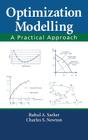 Optimization Modelling: A Practical Approach By Ruhul Amin Sarker, Charles S. Newton Cover Image