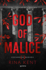 God of Malice: Un dark romance universitario / God of Malice: A Dark College Rom ance (LEGADO DE DIOSES #2) By Rina Kent Cover Image