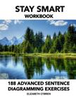 Stay Smart Workbook: 188 Advanced Sentence Diagramming Exercises: Grammar the Easy Way By Elizabeth O'Brien Cover Image