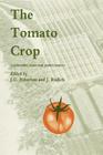The Tomato Crop: A Scientific Basis for Improvement (World Crop) By J. Atherton (Editor), J. Rudich (Editor) Cover Image