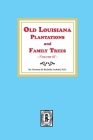 Old Louisiana Plantations and Family Trees, Volume #1 Cover Image