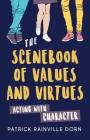 Scenebook of Values and Virtues: Acting with Character By Patrick Rainville Dorn Cover Image