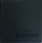 Barmaid By John Arsenault (Photographer), Larry Collins (Text by (Art/Photo Books)), Mark Jacobs (Text by (Art/Photo Books)) Cover Image