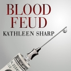 Blood Feud: The Man Who Blew the Whistle on One of the Deadliest Prescription Drugs Ever Cover Image