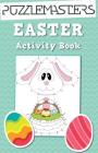 Easter Basket Stuffers: An Easter Activity Book featuring 30 Fun Activities; Great for Boys and Girls! By Puzzle Masters Cover Image