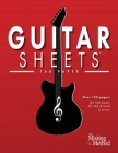 Guitar Sheets TAB Paper: Over 100 pages of Blank Tablature Paper, TAB + Staff Paper, & More By Christian J. Triola Cover Image
