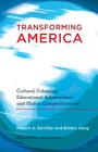 Transforming America: Cultural Cohesion, Educational Achievement, and Global Competitiveness- Foreword by Jim Cummins (Educational Psychology #7) Cover Image