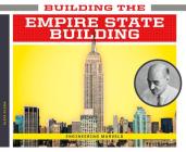 Building the Empire State Building (Engineering Marvels) By Elsie Olson Cover Image