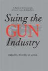 Suing the Gun Industry: A Battle at the Crossroads of Gun Control and Mass Torts Cover Image