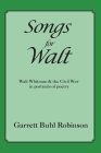 Songs for Walt By Garrett Buhl Robinson Cover Image