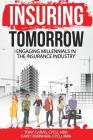 Insuring Tomorrow: Engaging Millennials in the Insurance Industry Cover Image