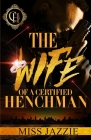 The Wife Of A Certified Henchman: An Urban Romance By Jazzie Cover Image