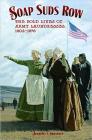 Soap Suds Row: The Bold Lives of Army Laundresses 1802-1876 By Jennifer J. Lawrence Cover Image