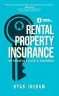 Rental Property Insurance: An Investor's Guide to Insurance By Ryan A. Ingram Cover Image