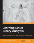 Learning Linux Binary Analysis: Learning Linux Binary Analysis Cover Image