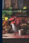 Bamboo Doctor By Stanley S. Pavillard Cover Image