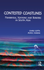 Contested Coastlines: Fisherfolk, Nations and Borders in South Asia By Charu Gupta Cover Image
