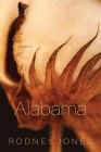 Alabama: Poems (Southern Messenger Poets) By Rodney Jones, Dave Smith (Editor) Cover Image