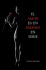 El amor es un asesino en serie: Poesía Cover Image