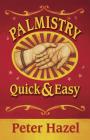 Palmistry: Quick & Easy By Peter Hazel Cover Image