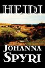 Heidi by Johanna Spyri, Fiction, Historical By Johanna Spyri Cover Image